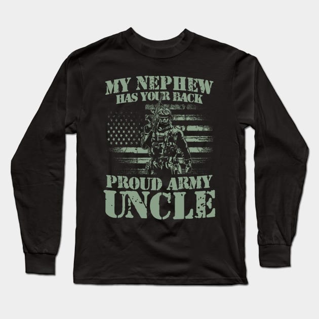 Proud Army Uncle - My Nephew Has Your Back Long Sleeve T-Shirt by AngelBeez29